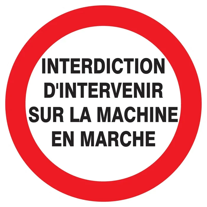 Panneau adhésif INTERDIT D’INTERVENIR SUR MACHINE EN MARCHE Ø180MM TALIAPLAST – 727234